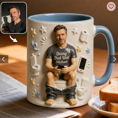 Doing Dad Shit, Personalized Photo Accent Mug, 3D Inflated Effect,  Birthday Father's Day For Him Dad Grandpa Husband, Funny Mug
